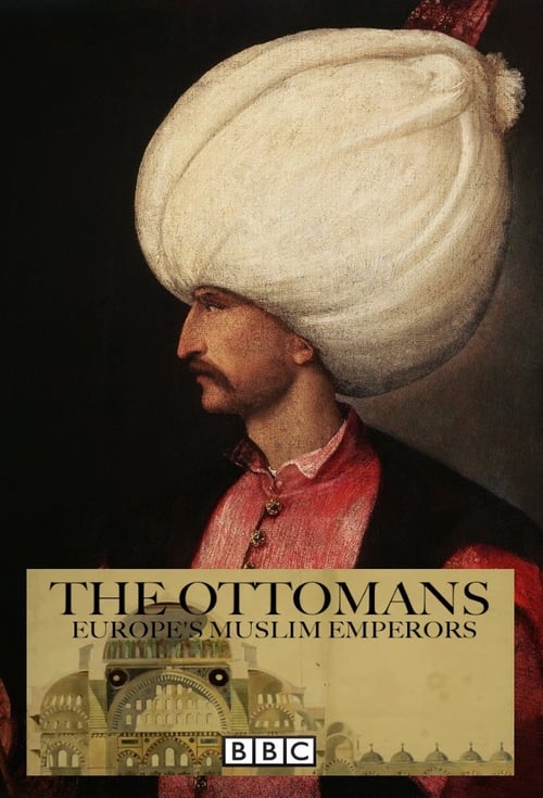 Show cover for The Ottomans: Europe's Muslim Emperors