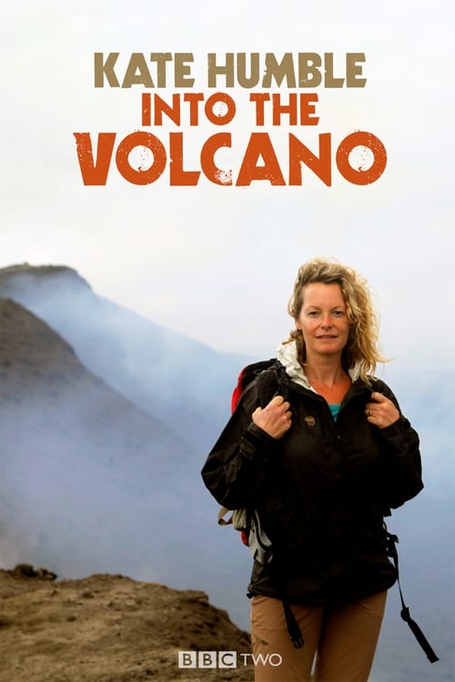 Show cover for Kate Humble: Into the Volcano