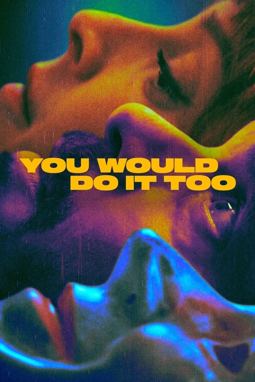 Show cover for You Would Do It Too