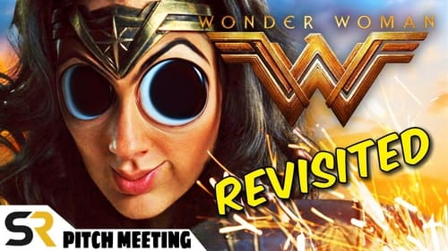 Wonder Woman Pitch Meeting - Revisited!