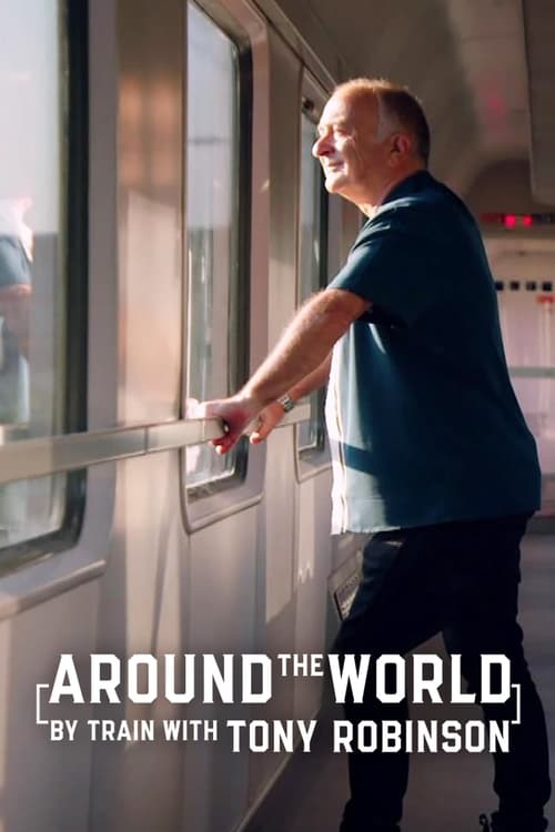 Show cover for Around the World by Train With Tony Robinson