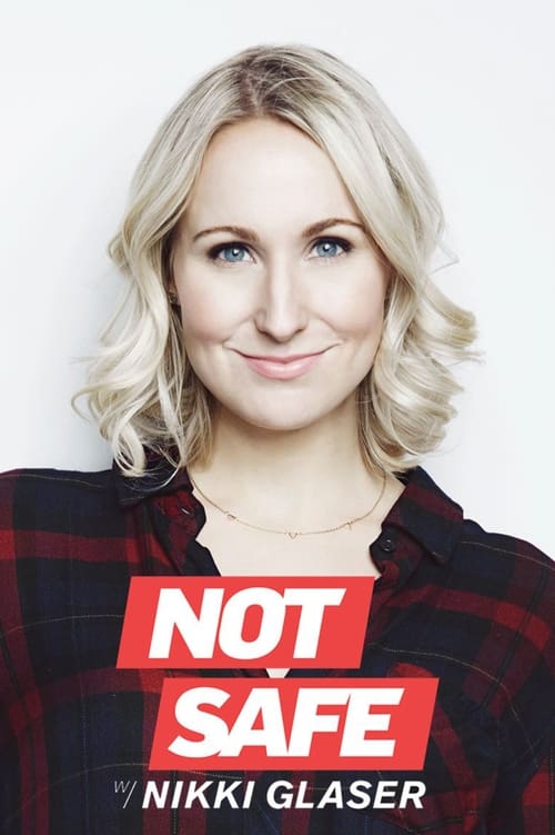 Show cover for Not Safe with Nikki Glaser