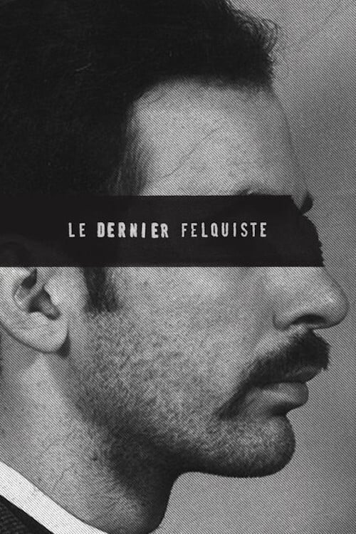 Show cover for Le dernier felquiste