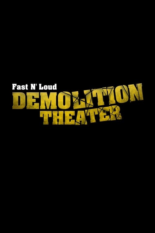 Show cover for Fast N' Loud: Demolition Theater