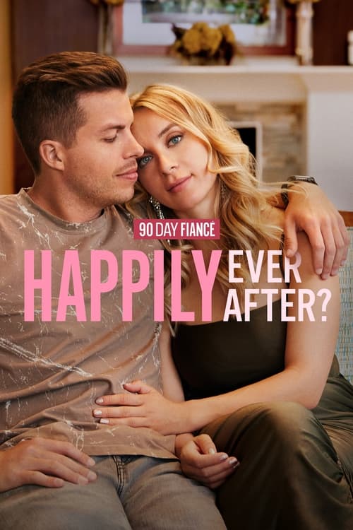 Show cover for 90 Day Fiancé: Happily Ever After?