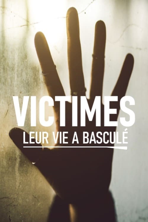 Victimes : leur vie a basculé