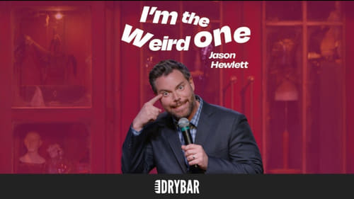 Jason Hewlett: I'm the Weird One