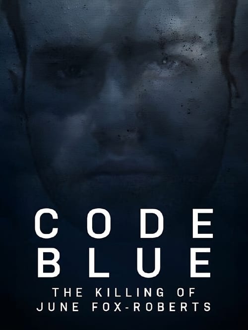 Show cover for Code Blue: The Killing of June Fox-Roberts