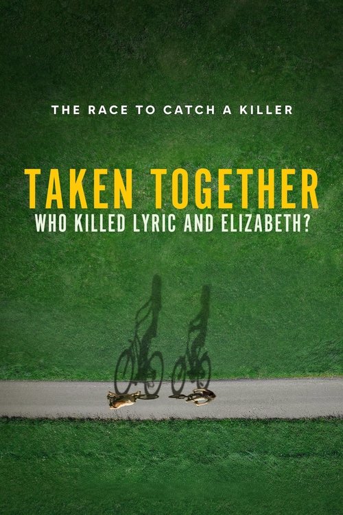 Show cover for Taken Together: Who Killed Lyric and Elizabeth?