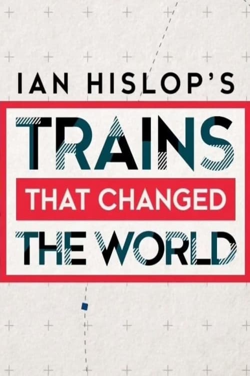 Show cover for Ian Hislop's Trains That Changed the World