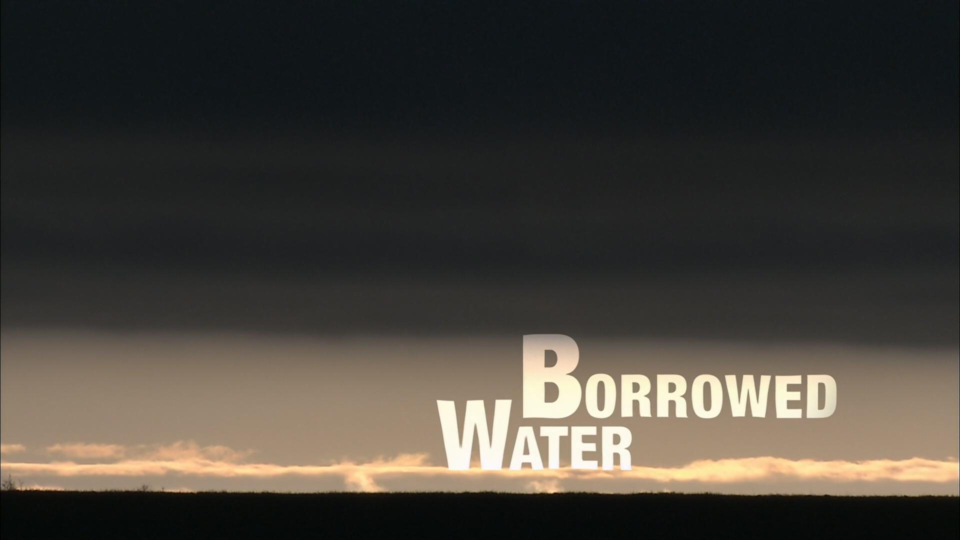 Borrowed Water