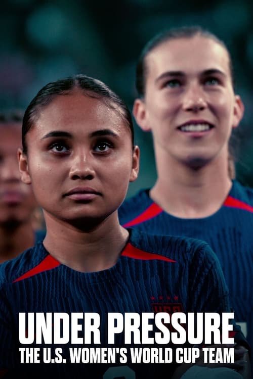 Show cover for Under Pressure: The U.S. Women's World Cup Team