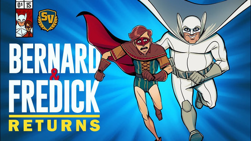 Bernard and Fredick Returns