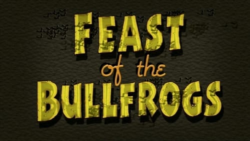 Feast of the Bullfrogs