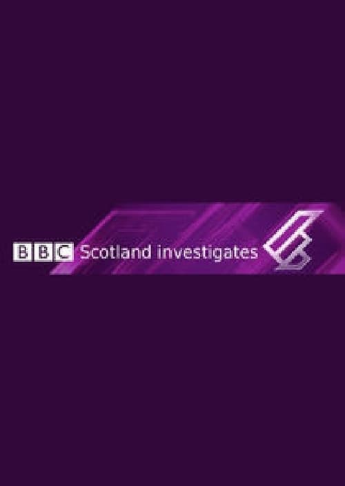 Show cover for BBC Scotland Investigates