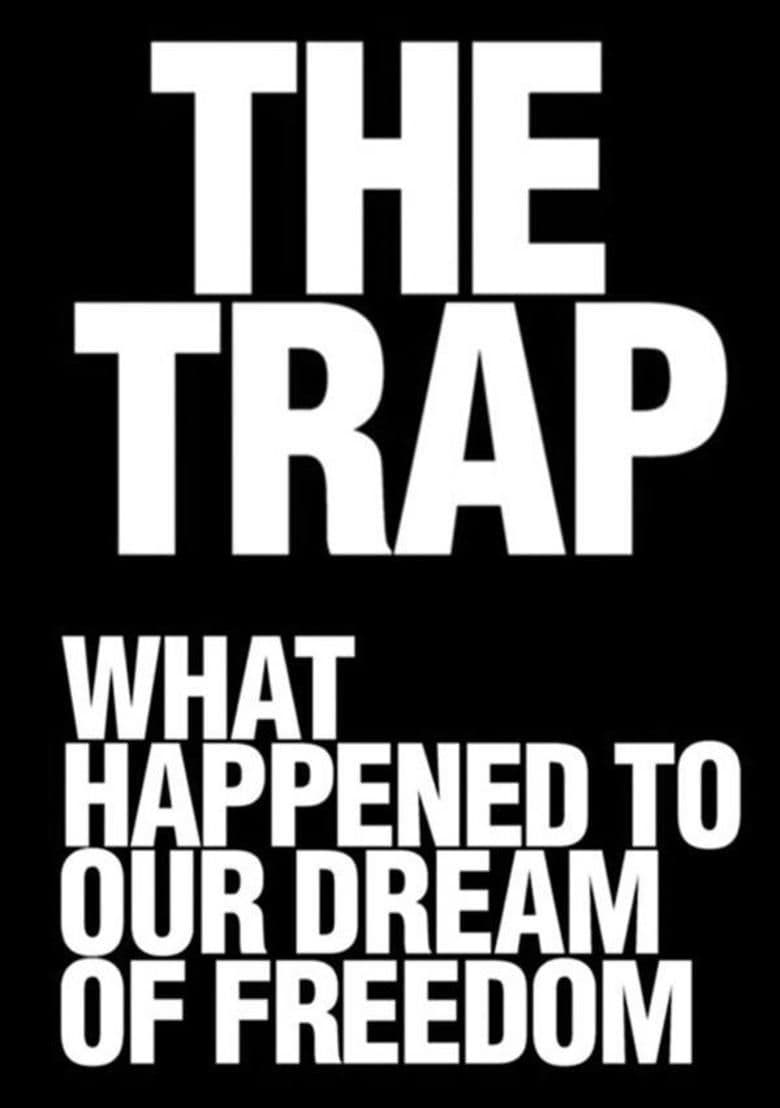 Show cover for The Trap: What Happened to Our Dream of Freedom