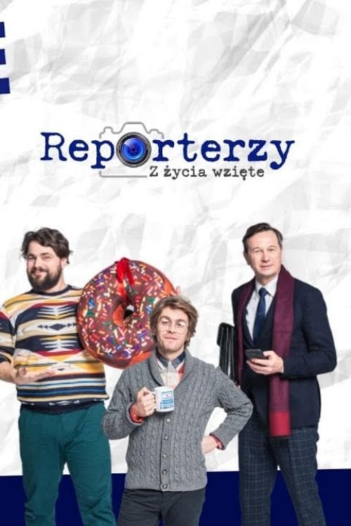 Reporterzy. Z życia wzięte