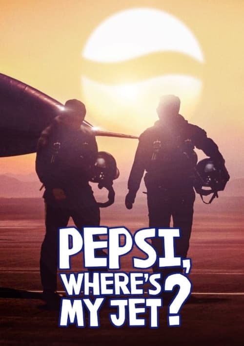 Show cover for Pepsi, Where's My Jet?