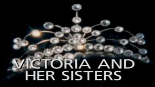 Victoria and Her Sisters (1830 - 1910)