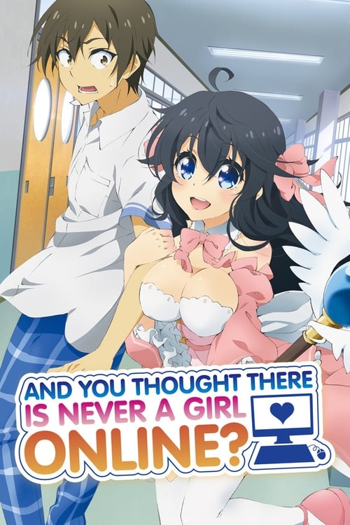 Show cover for And You Thought There Is Never a Girl Online?