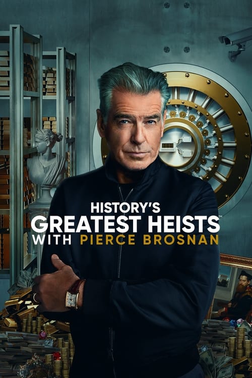 Show cover for History's Greatest Heists with Pierce Brosnan