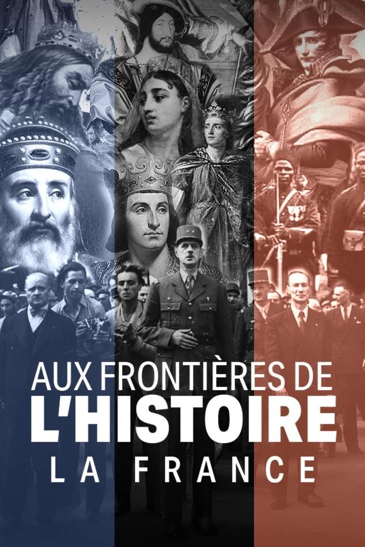 Aux frontières de l'Histoire - La France