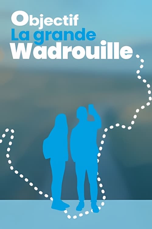 Objectif Grande Wadrouille