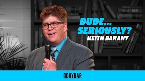 Keith Barany: Dude... Seriously?