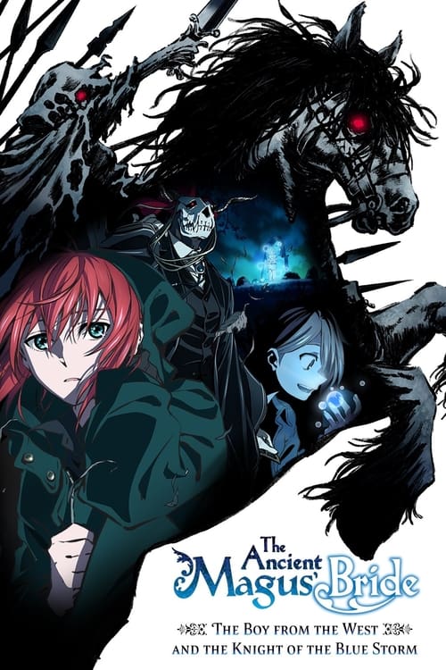 Show cover for The Ancient Magus' Bride: The Boy from the West and the Knight of the Blue Storm