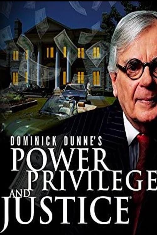 Show cover for Dominick Dunne's Power, Privilege, and Justice