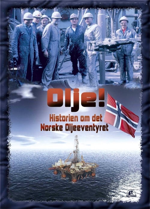 Olje - Historien om det norske oljeeventyret