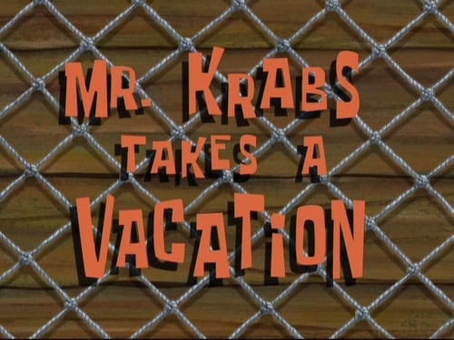 Mr. Krabs Takes a Vacation