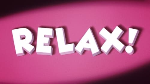 Relax!