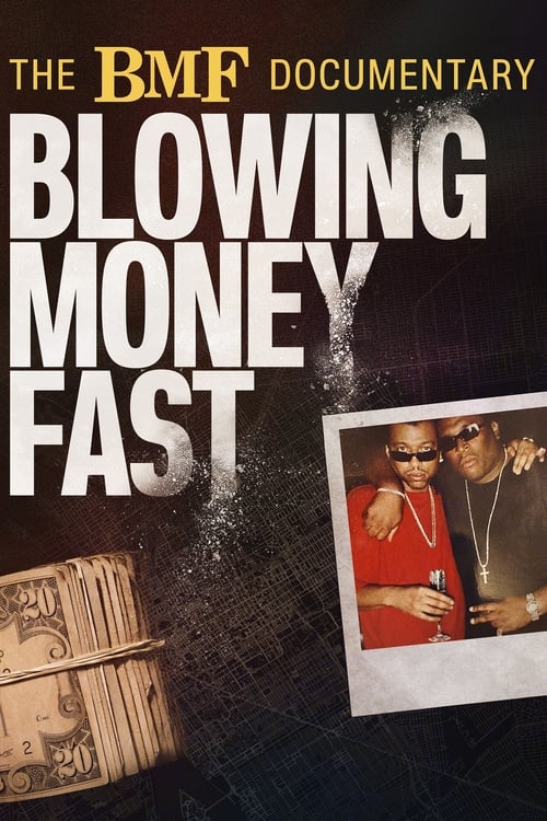 Show cover for The BMF Documentary: Blowing Money Fast