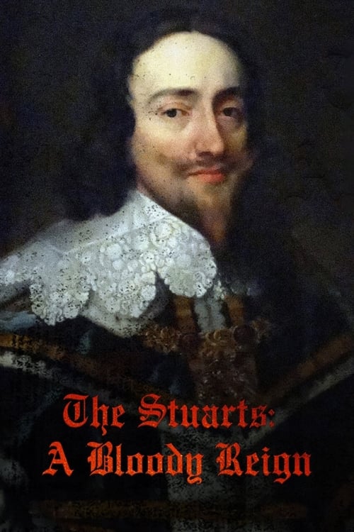 Show cover for The Stuarts: A Bloody Reign