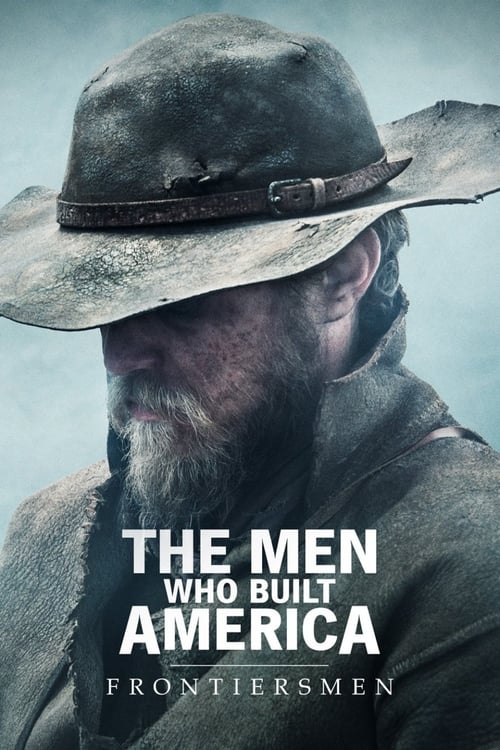 Show cover for The Men Who Built America: Frontiersmen