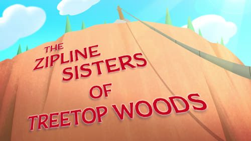 The Zipline Sisters of Treetop Woods