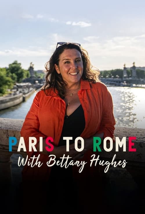 Show cover for From Paris to Rome with Bettany Hughes