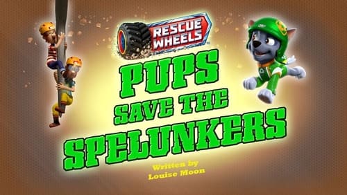 Rescue Wheels: Pups Save the Spelunkers