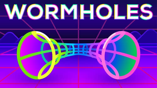 Wormholes Explained — Breaking Spacetime