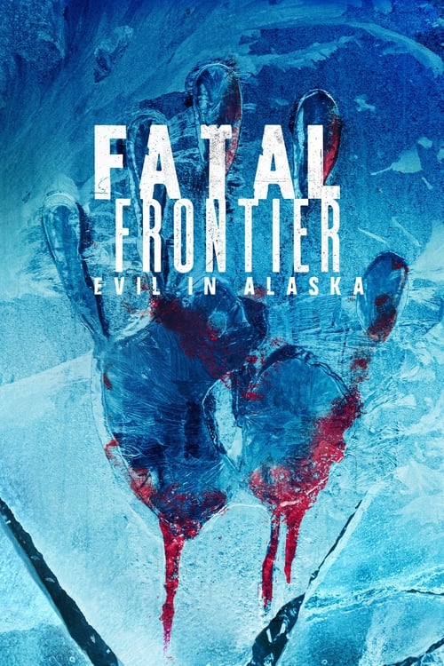 Show cover for Fatal Frontier: Evil in Alaska