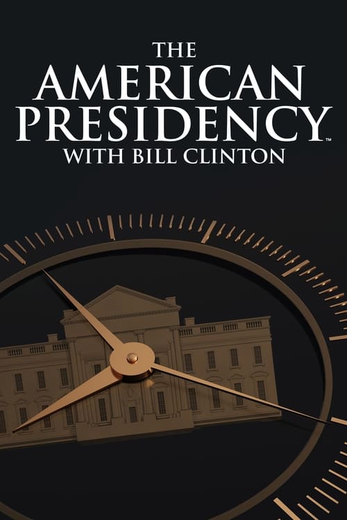 Show cover for The American Presidency with Bill Clinton