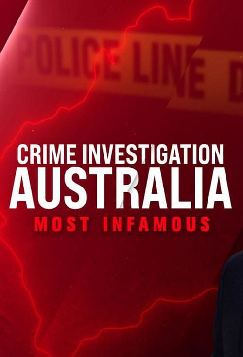 Show cover for Crime Investigation Australia: Most Infamous