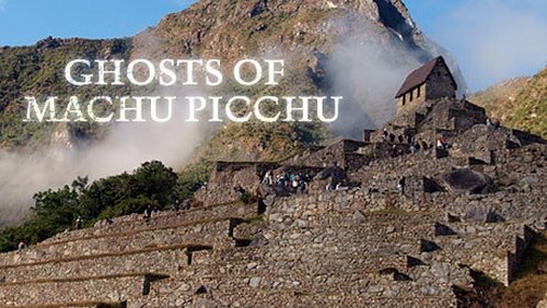 Background image for Ghosts of Machu Picchu
