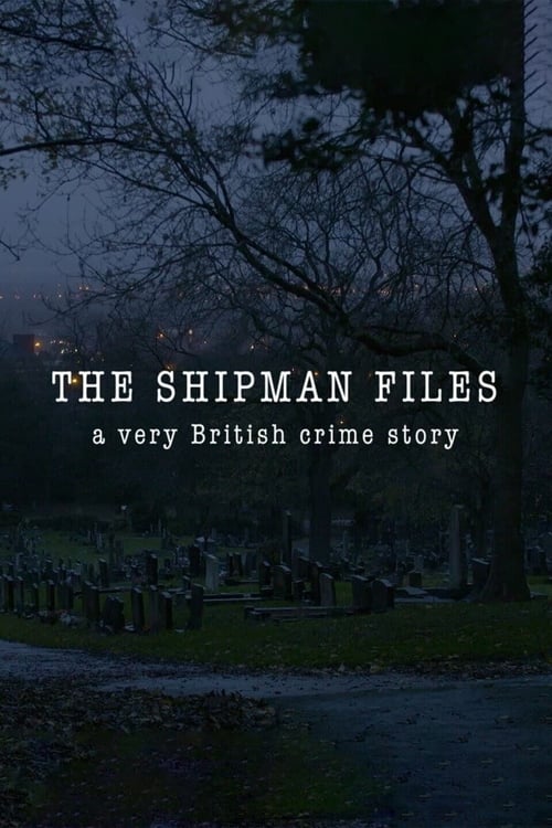 Show cover for The Shipman Files: A Very British Crime Story