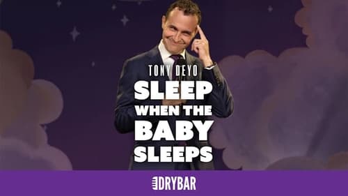 Tony Deyo: Sleep When the Baby Sleeps