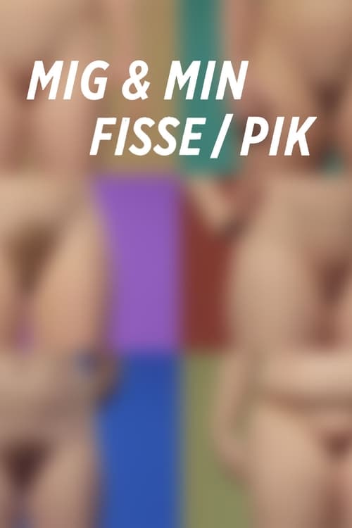 Mig og min pik/fisse