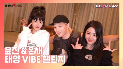 Yunjin & Eunchae x VIBE Challenge with Taeyang | Just Light... VIBE Challenge with Taeyang