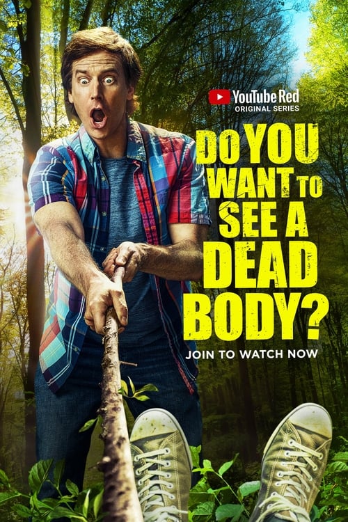 Do You Want to See a Dead Body?