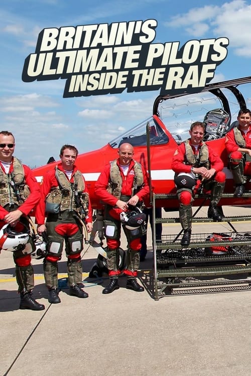 Britain's Ultimate Pilots: Inside the RAF poster